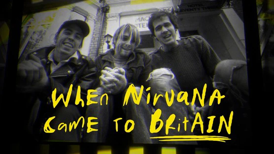 When Nirvana Came To Britain